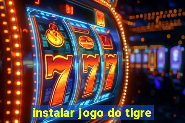 instalar jogo do tigre