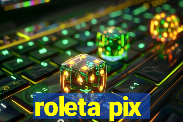 roleta pix