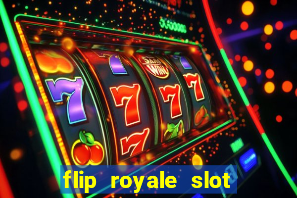 flip royale slot free play