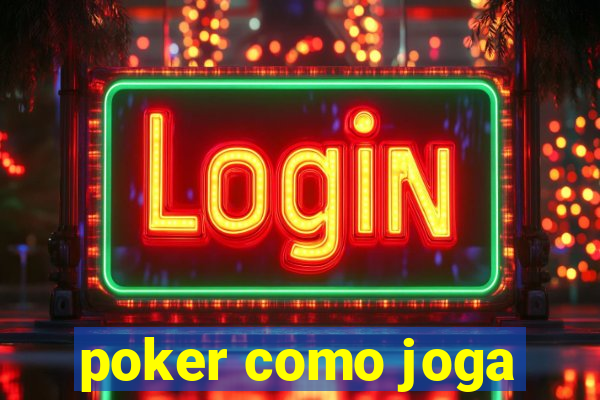 poker como joga