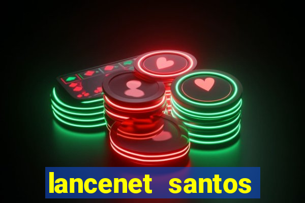 lancenet santos futebol clube