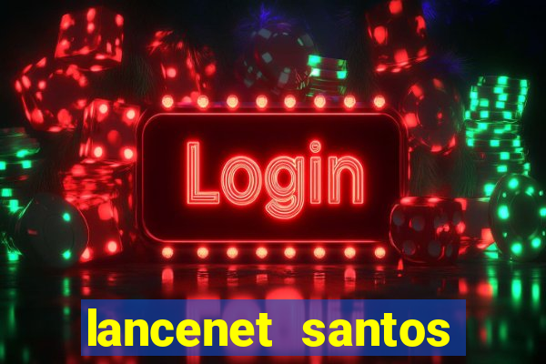 lancenet santos futebol clube