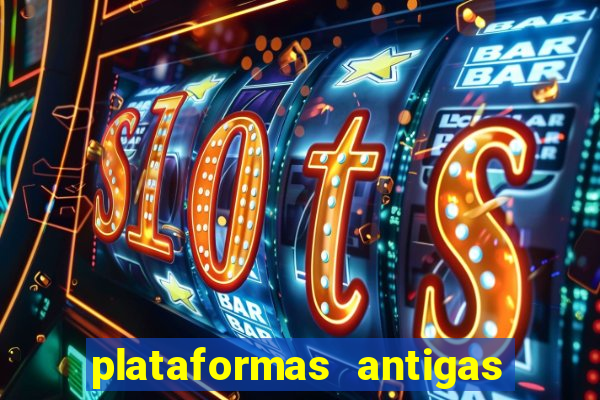 plataformas antigas de jogos slots