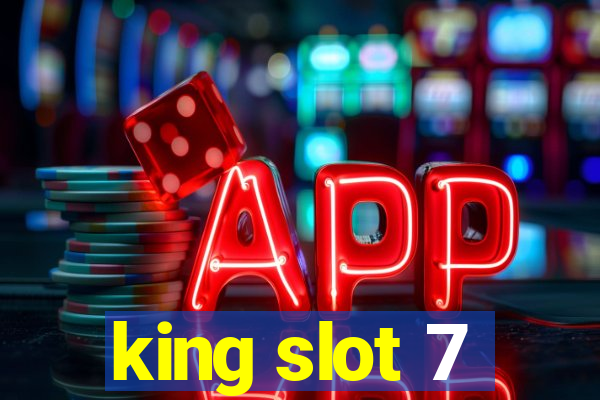 king slot 7