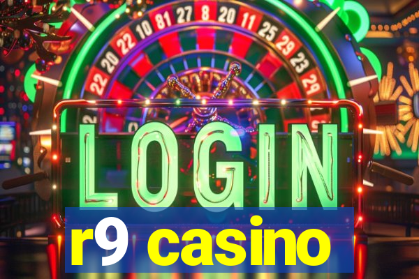 r9 casino