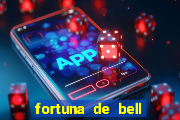 fortuna de bell marques 2024