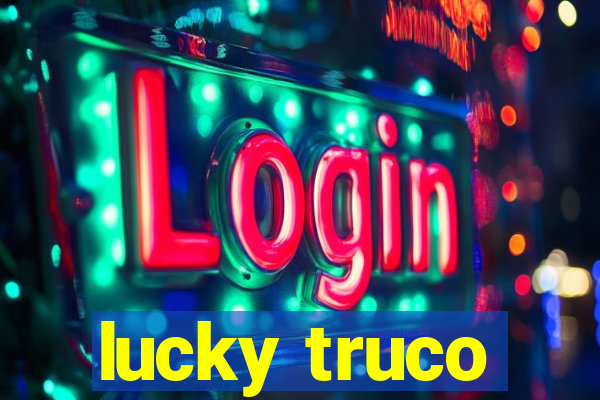 lucky truco