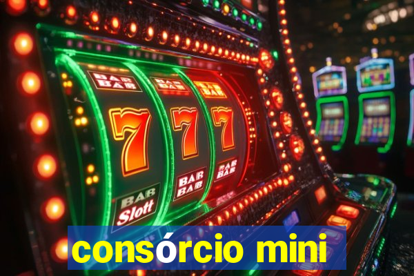 consórcio mini