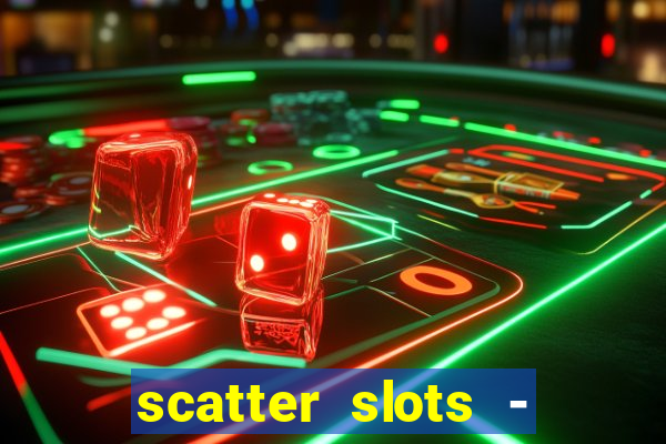 scatter slots - slot machines