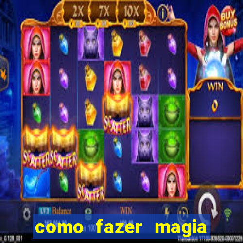 como fazer magia de fogo na vida real