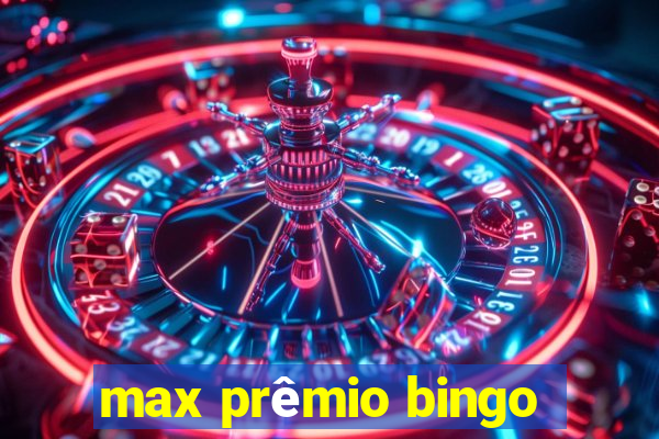 max prêmio bingo