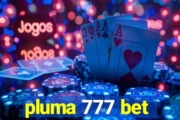 pluma 777 bet