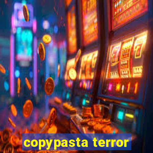 copypasta terror