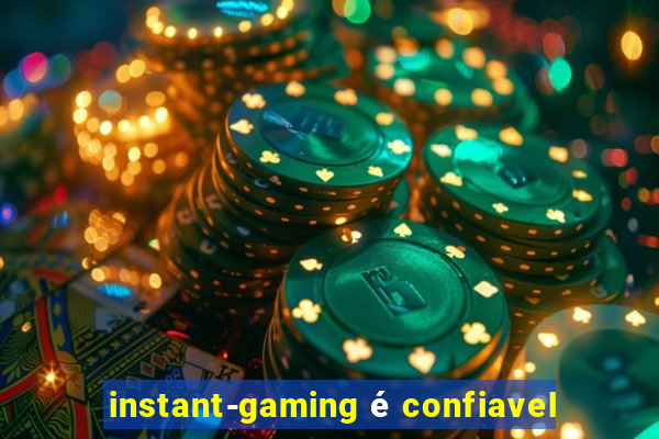 instant-gaming é confiavel