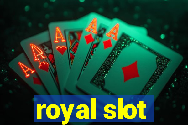 royal slot