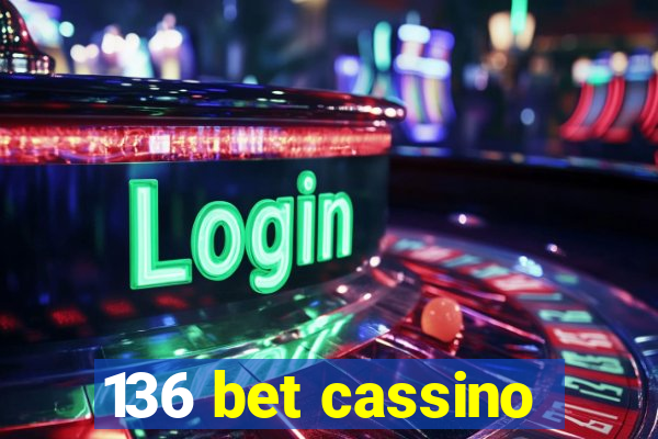 136 bet cassino