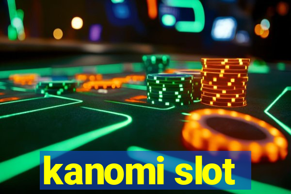 kanomi slot