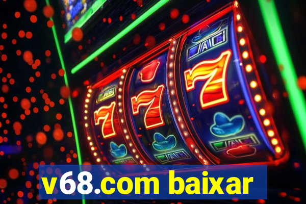 v68.com baixar