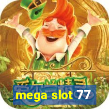 mega slot 77