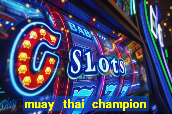 muay thai champion slot demo