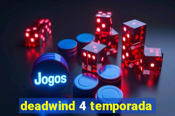 deadwind 4 temporada