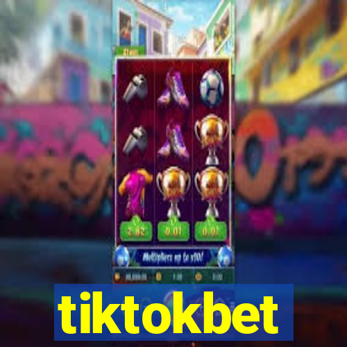 tiktokbet