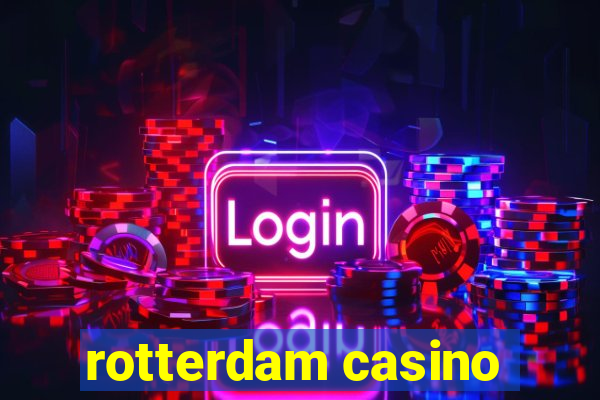 rotterdam casino