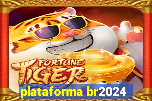 plataforma br2024