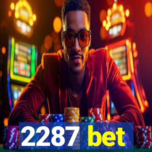 2287 bet