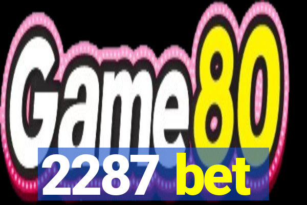 2287 bet