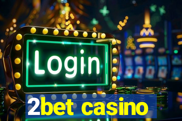 2bet casino