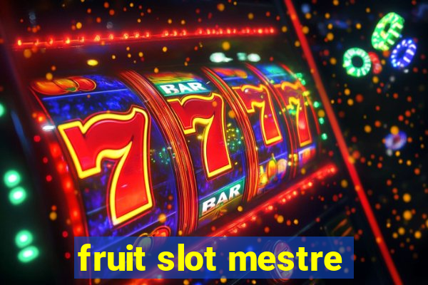 fruit slot mestre