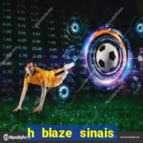 h blaze sinais double crash