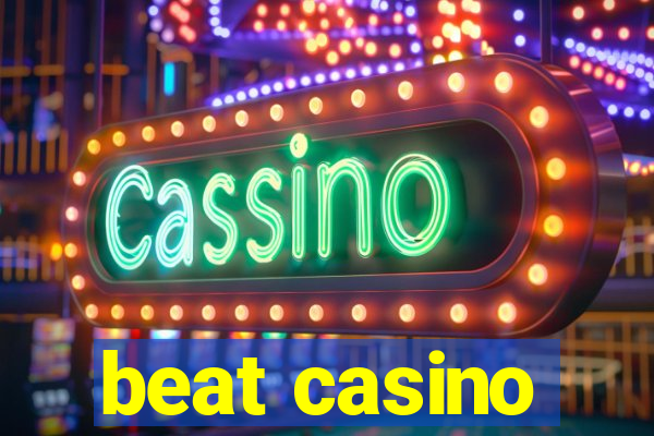 beat casino