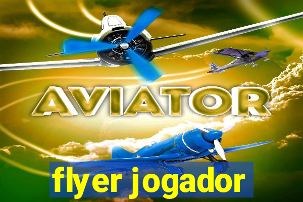 flyer jogador