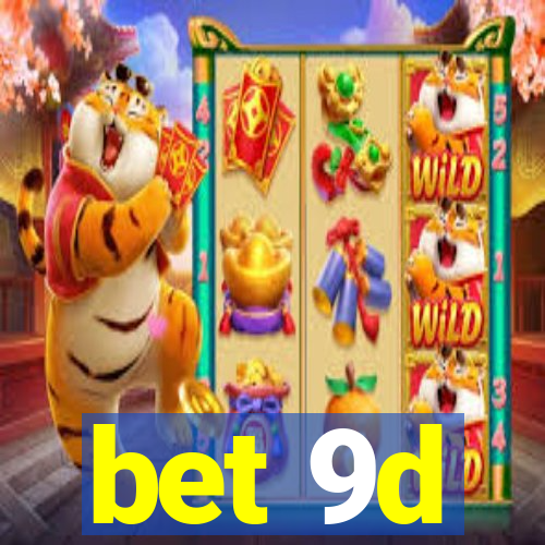 bet 9d