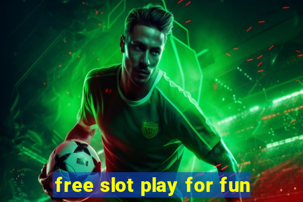 free slot play for fun