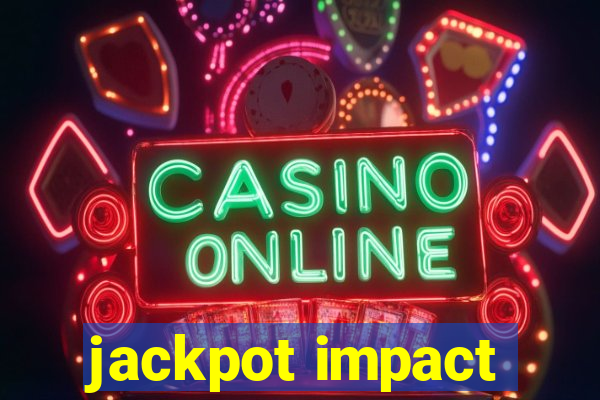 jackpot impact