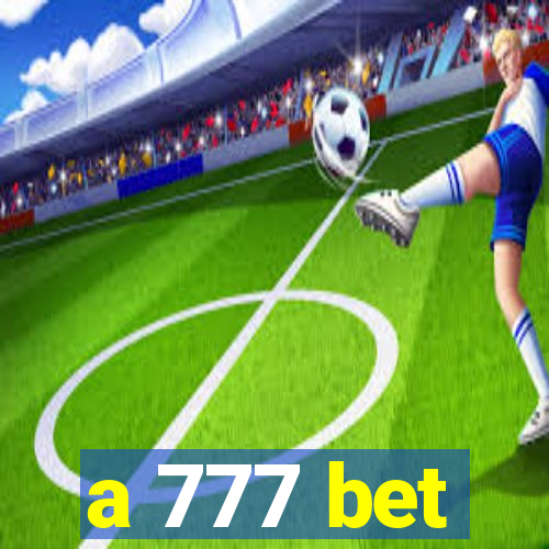 a 777 bet