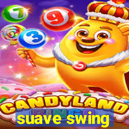 suave swing