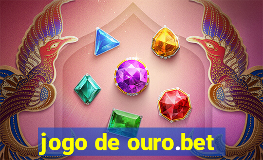 jogo de ouro.bet