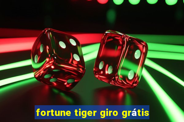 fortune tiger giro grátis