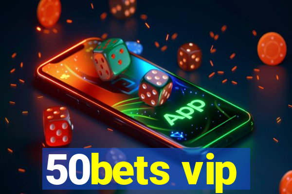 50bets vip