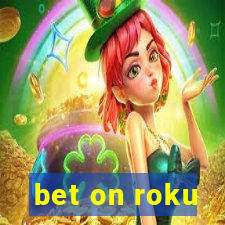 bet on roku