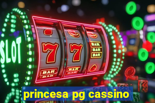 princesa pg cassino