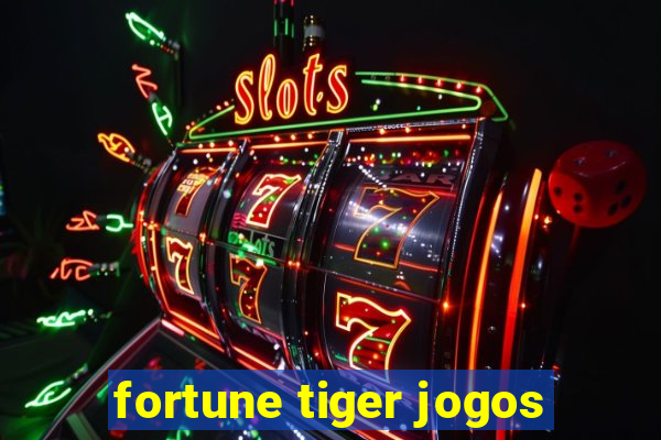 fortune tiger jogos