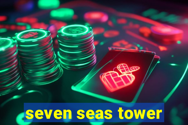 seven seas tower