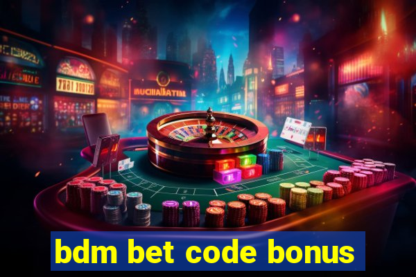 bdm bet code bonus