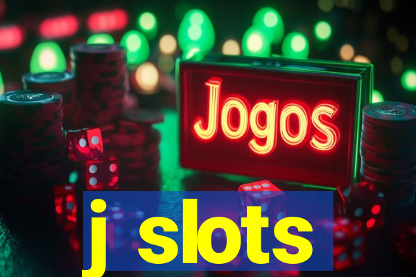 j slots