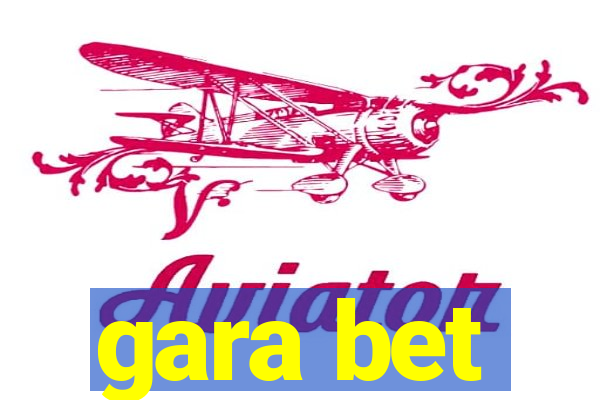 gara bet